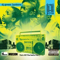 Don't Hate My Grind - Dead Prez, The Evil Genius DJ Green Lantern, Bun B