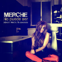 No Puede Ser - Merche