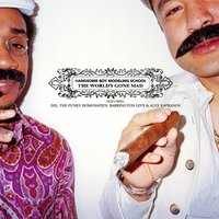 The World's Gone Mad [Pt. 3] - Handsome Boy Modeling School, Del The Funky Homosapien, Alex Kapranos