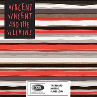 Vincent Vincent And The Villains