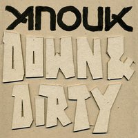 Down & Dirty - Anouk
