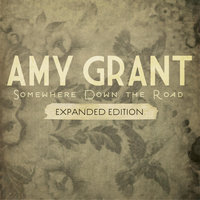 Find What You're Looking For - Amy Grant