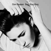 Bang Bang Bang - Claire Denamur