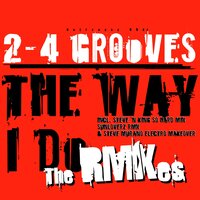 Like the Way I Do - 2-4 Grooves, Steve Murano