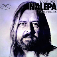 Dbaj o miłość - Tadeusz Nalepa