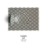 Always On The Run - Yuksek