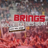 Kölle, Du bes bunt - Brings