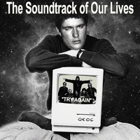 Try Again - The Soundtrack Of Our Lives