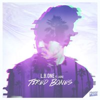 Tired Bones [Extended] - L.B. ONE, Laenz
