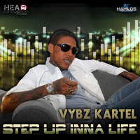 Step Up Inna Life - VYBZ Kartel