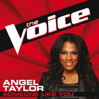 Someone Like You - Angel Taylor