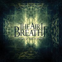 Vale Dicere - The Air I Breathe