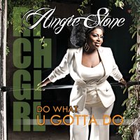 Do What U Gotta Do - Angie Stone