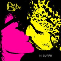 Mi Guapo - Bebe