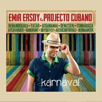Maskeli Balo - Yaşar, Emir Ersoy, Projecto Cubano