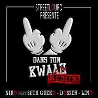 Dans ton kwaah - Dosseh, Lino, Seth Gueko