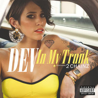 In My Trunk - Dev, 2 Chainz