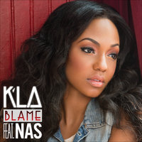 Blame - K'LA, Nas