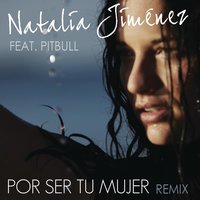 Por Ser Tu Mujer - Natalia Jiménez, Pitbull