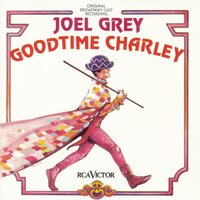 Goodtime Charley - Joel Grey, Company, Arthur B. Rubinstein