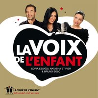 La voix de l'enfant - Natasha St-Pier, Sofia Essaidi, Bruno Solo