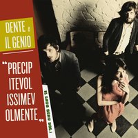 Precipitevolissimevolmente - Dente, Il Genio