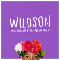 I Am Better Off - Wildson, LaKesha Nugent