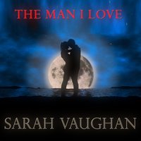How Long Has This Thing Going On? - Sarah Vaughan, Джордж Гершвин