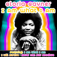I Am What I Am - Gloria Gaynor
