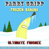 Ultimate Frisbee - Parry Gripp
