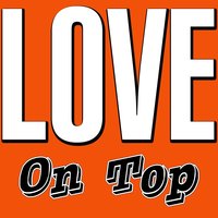 Love On Top - The Hits
