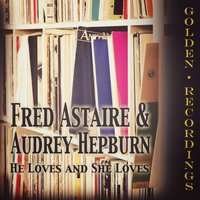 He Loves and She Loves - Audrey Hepburn, Fred Astaire, Джордж Гершвин