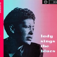 Gee, Baby, Ain't Good to You? - Billie Holiday