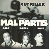 Mal partis - Koma, Fabe, Cut Killer